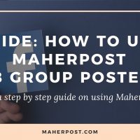 Guide: How to use MaherPost Facebook Group Poster?